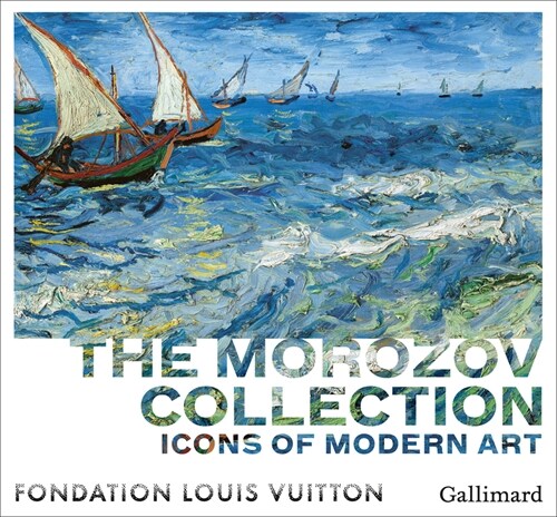 Icons of Modern Art: The Morozov Collection (Hardcover)