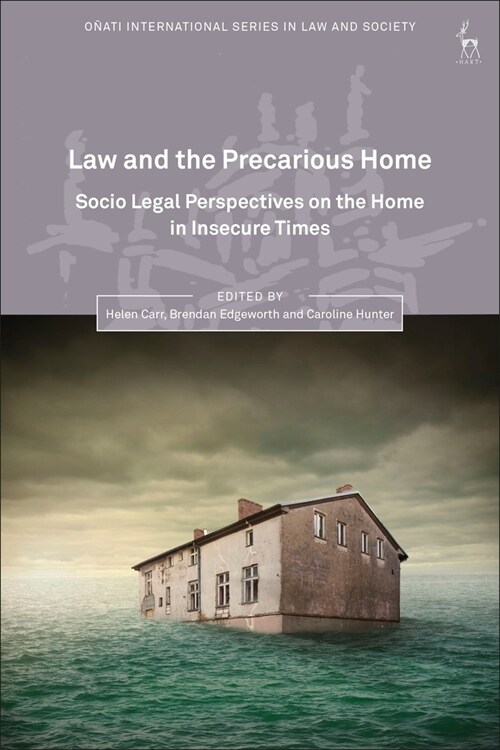 Law and the Precarious Home : Socio Legal Perspectives on the Home in Insecure Times (Paperback)