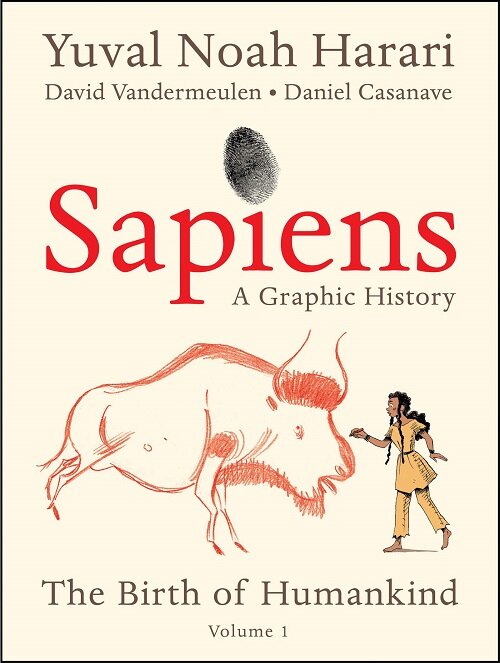 Sapiens A Graphic History, Volume 1 : The Birth of Humankind (Paperback)