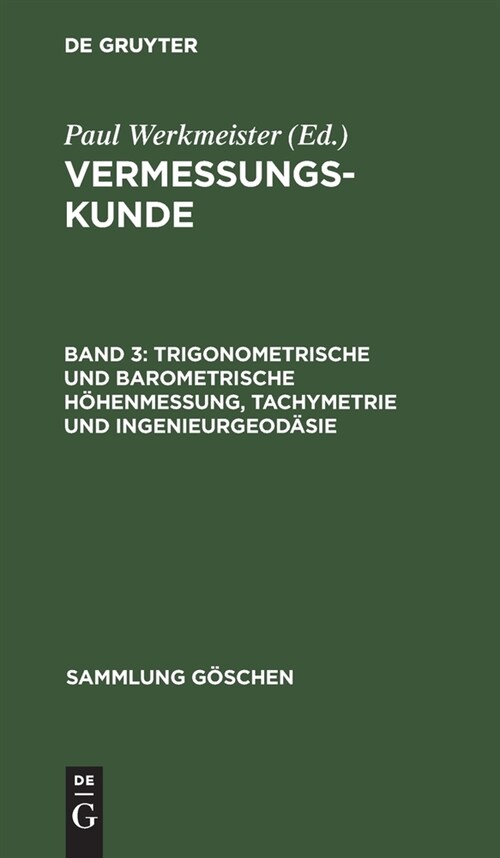 Trigonometrische Und Barometrische H?enmessung, Tachymetrie Und Ingenieurgeod?ie (Hardcover, 10, 10., Erweiterte)