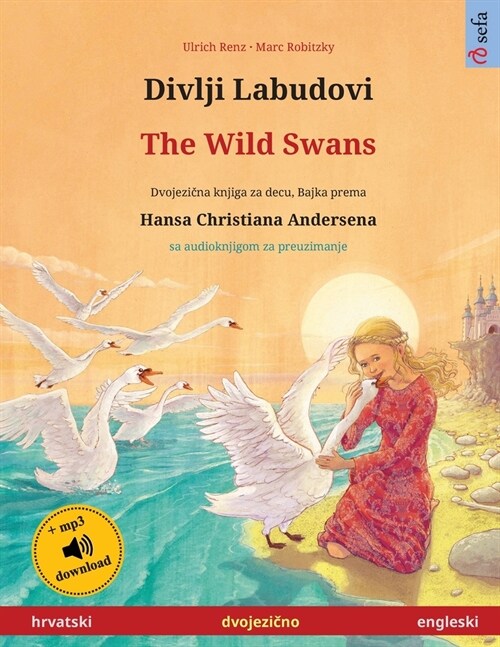 Divlji Labudovi - The Wild Swans (hrvatski - engleski) (Paperback)