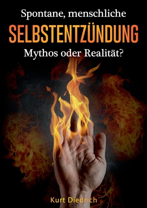 Spontane menschliche Selbstentz?dung: Mythos oder Realit?? (Paperback)