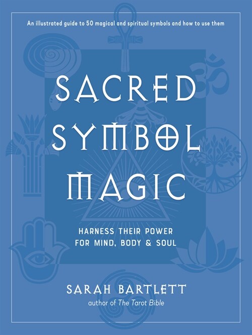 Sacred Symbol Magic: Harness Their Power for Mind, Body, and Soul (Hardcover)