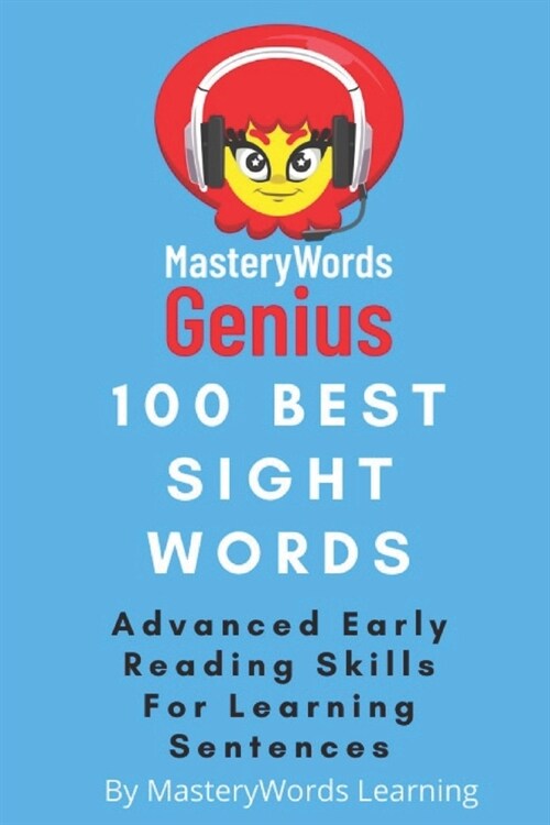 MasteryWords Genius 100 Best Sight Words: Advanced Early Reading Skills For Learning Sentences (Paperback)