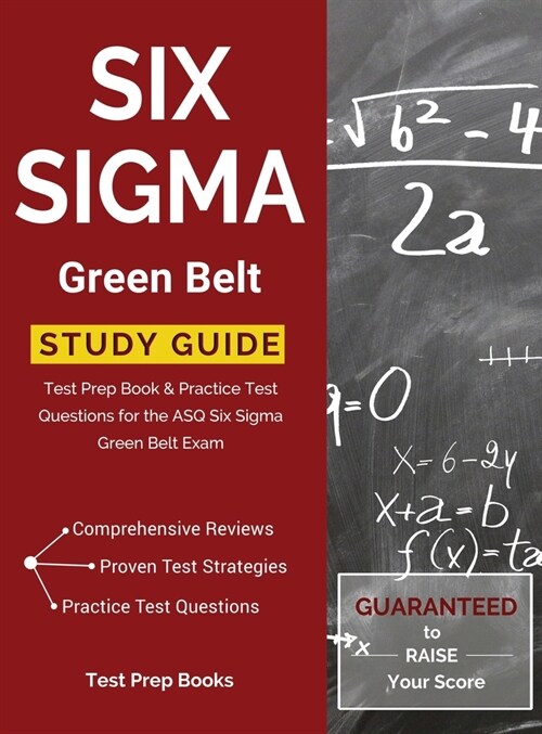 Six Sigma Green Belt Study Guide: Test Prep Book & Practice Test Questions for the ASQ Six Sigma Green Belt Exam (Hardcover)