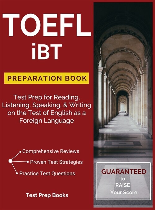 TOEFL iBT Preparation Book: Test Prep for Reading, Listening, Speaking, & Writing on the Test of English as a Foreign Language (Hardcover)