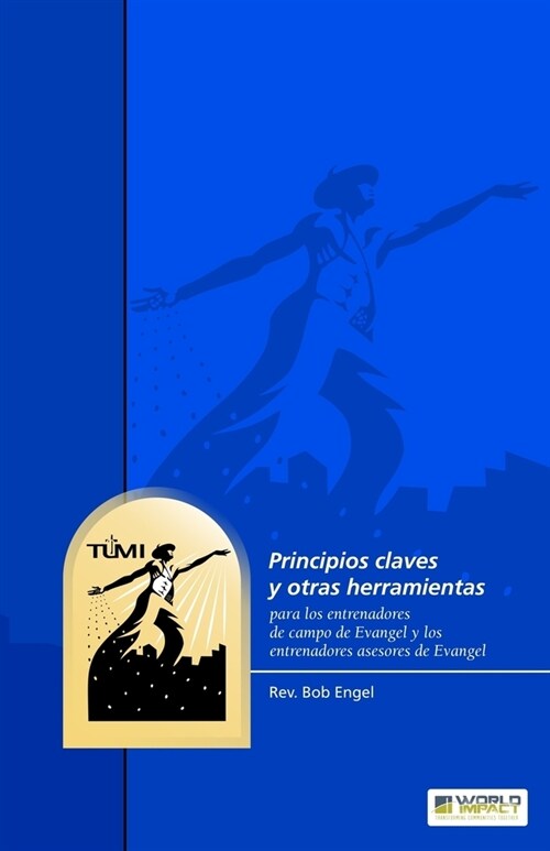 Principios claves y otras herramientas para los entrenadores de campo de Evangel y los entrenadores asesores de Evangel (Paperback)