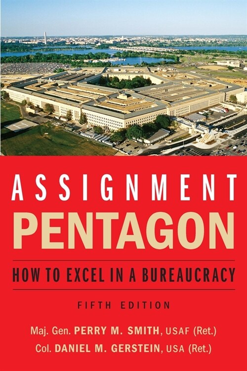 assignment pentagon how to excel in a bureaucracy