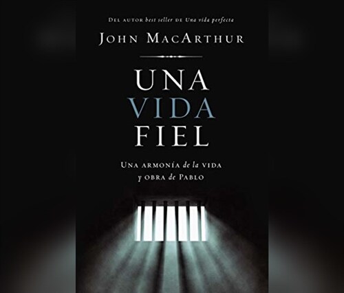 Una Vida Fiel (One Faithful Life): Una Armon? Entre El Mensaje Y La Vida de Pablo (a Harmony of the Life and Letters of Paul) (MP3 CD)