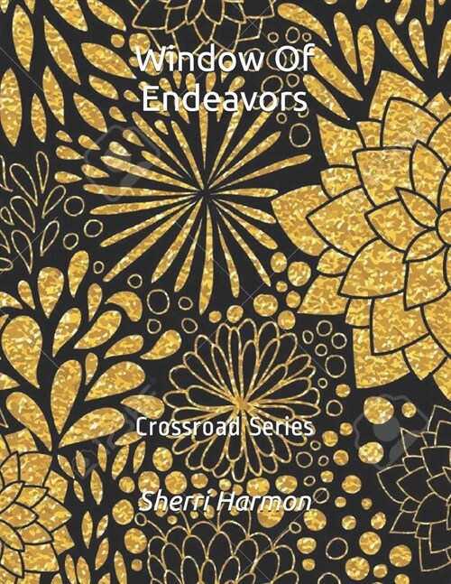 Window Of Endeavors: Crossroad Series (Paperback)