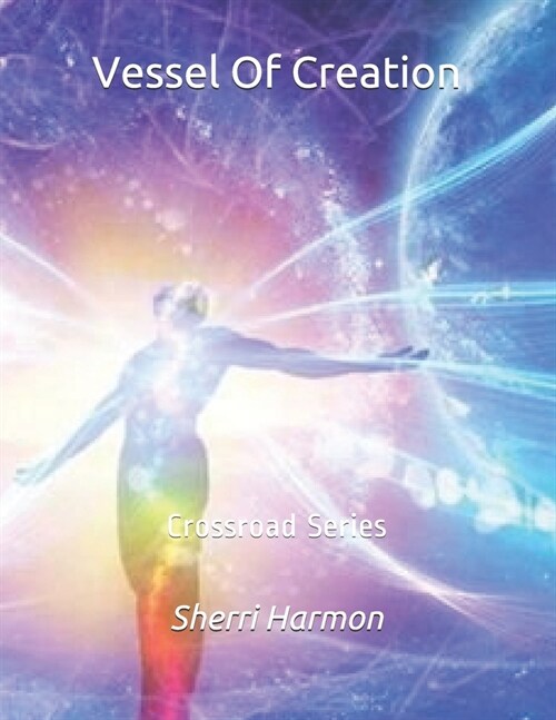 Vessel Of Creation: Crossroad Series (Paperback)