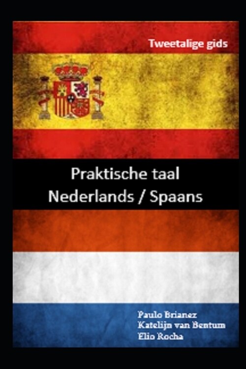 Praktische taal: Nederlands / Spaans: tweetalige gids (Paperback)