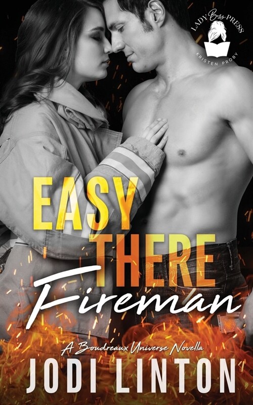 Easy There Fireman: A Boudreaux Universe Novella (Paperback)