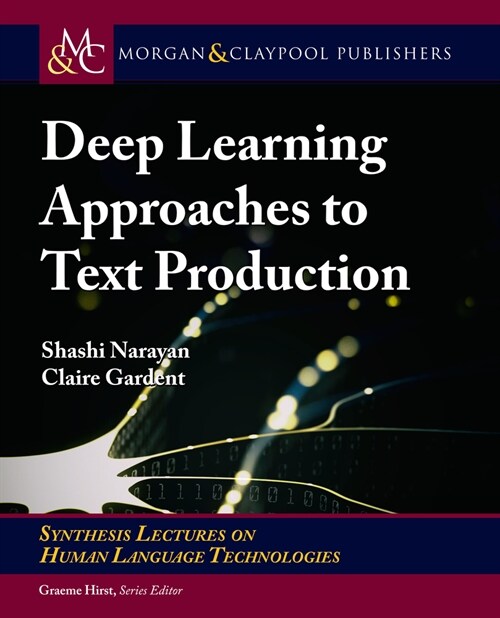 Deep Learning Approaches to Text Production (Hardcover)