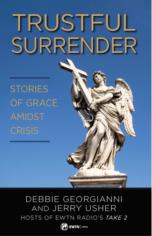 Trustful Surrender: Stories of Grace Amidst Crisis (Paperback)