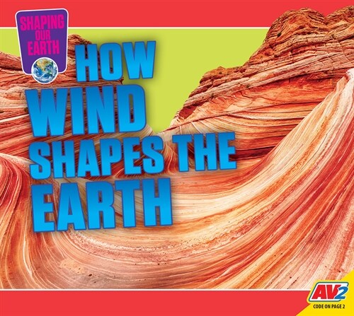 How Wind Shapes the Earth (Library Binding)