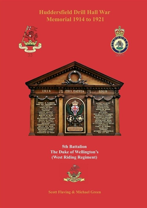 Huddersfield Drill Hall War Memorial 1914 to 1921: 5th Battalion The Duke of Wellingtons (West Riding Regiment) (Paperback)
