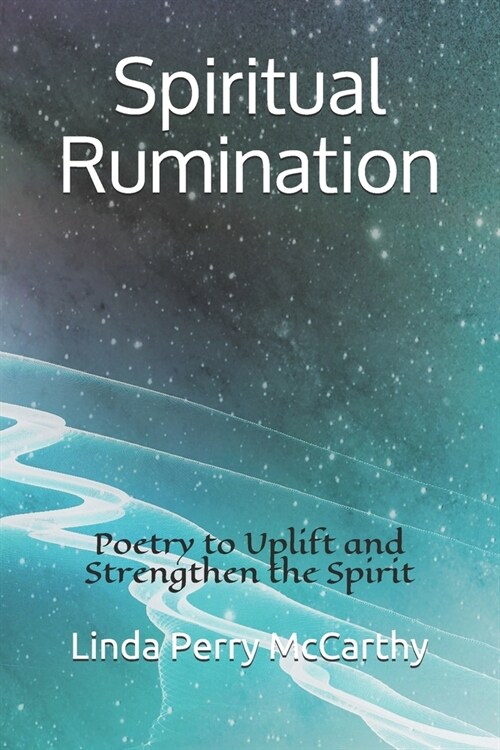 Spiritual Rumination: Poetry to Uplift and Strengthen the Spirit (Paperback)