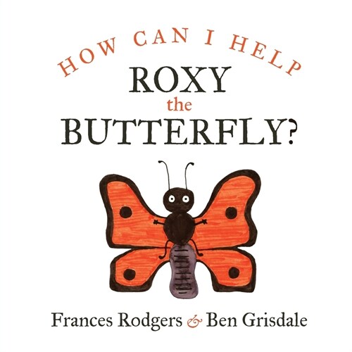 How can I help Roxy the butterfly? (Paperback)