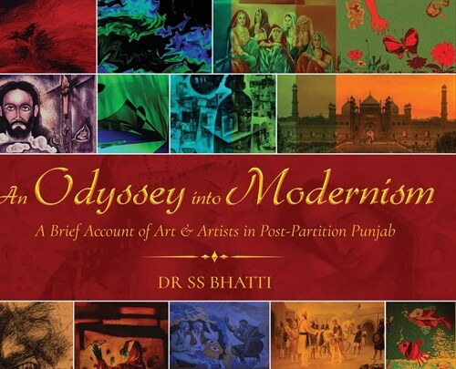 An Odyssey Into Modernism: A Brief Account of Art & Artists in Post-Partition Punjab (Hardcover)