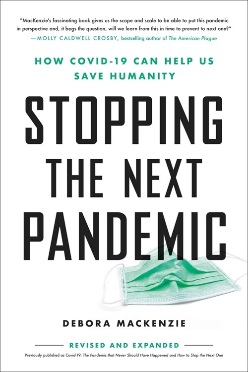 Stopping the Next Pandemic: How Covid-19 Can Help Us Save Humanity (Paperback)