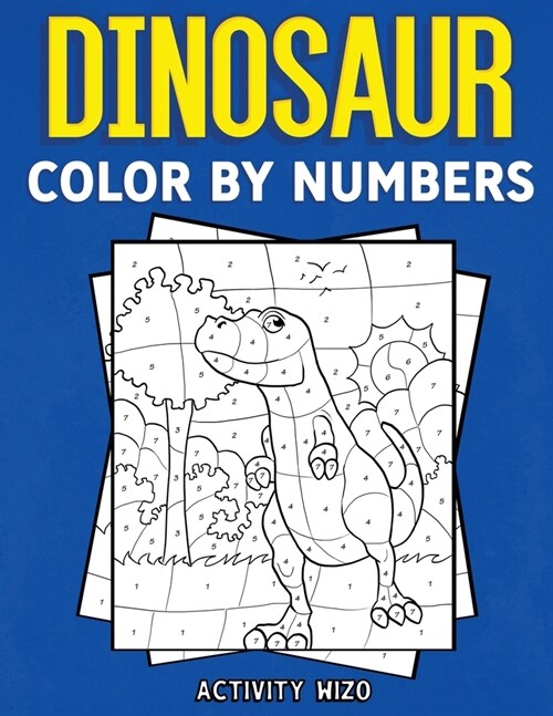 Dinosaur Color By Numbers (Paperback)