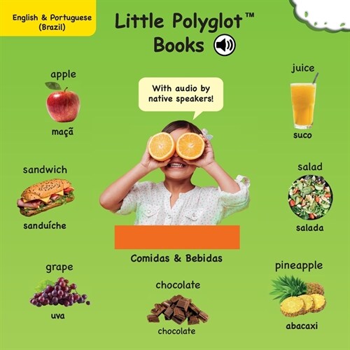 Foods and Drinks/Comidas e Bebidas: Bilingual Portuguese and English Vocabulary Picture Book (with Audio by Native Speakers!) (Paperback)