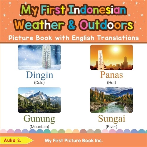 My First Indonesian Weather & Outdoors Picture Book with English Translations: Bilingual Early Learning & Easy Teaching Indonesian Books for Kids (Paperback)