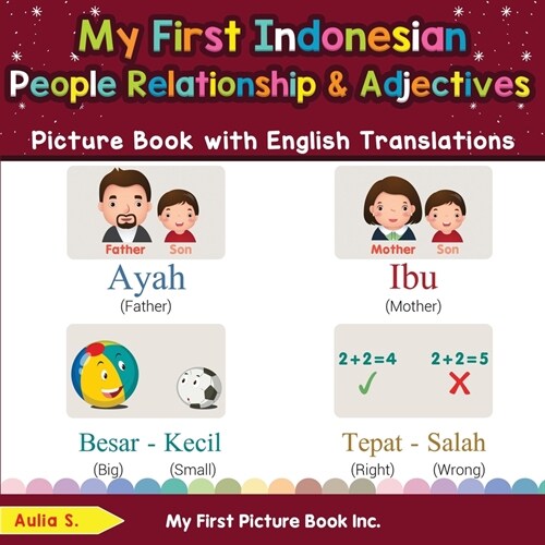 My First Indonesian People, Relationships & Adjectives Picture Book with English Translations: Bilingual Early Learning & Easy Teaching Indonesian Boo (Paperback)
