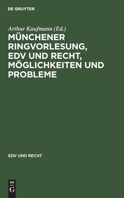 M?chener Ringvorlesung, EDV und Recht, M?lichkeiten und Probleme (Hardcover, Reprint 2020)