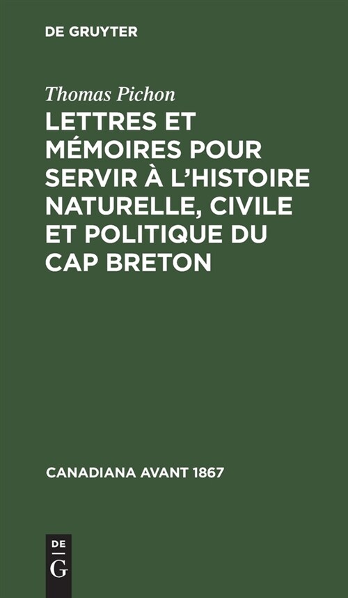 Lettres et m?oires pour servir ?lhistoire naturelle, civile et politique du Cap Breton (Hardcover)