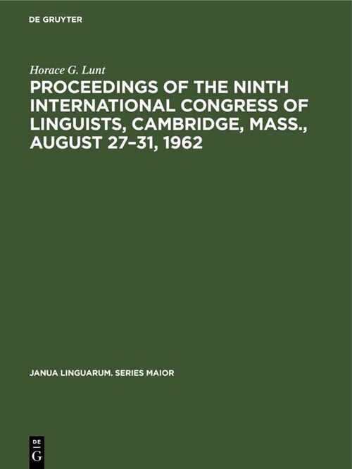 Proceedings of the Ninth International Congress of Linguists, Cambridge, Mass., August 27-31, 1962 (Hardcover, Reprint 2020)