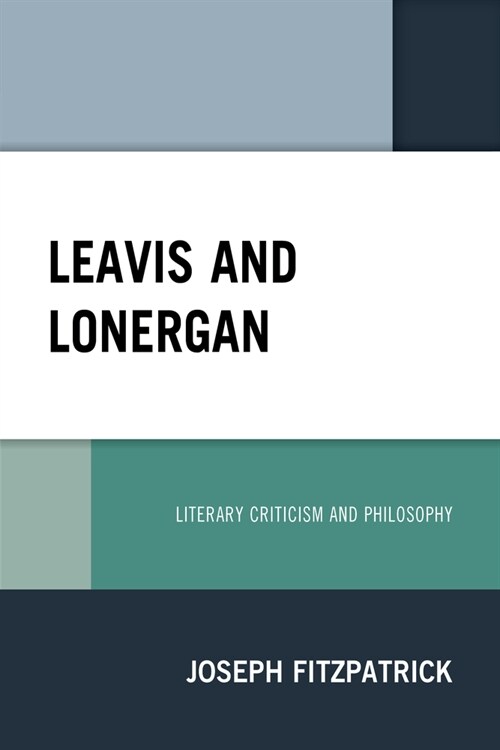 Leavis and Lonergan: Literary Criticism and Philosophy (Paperback)