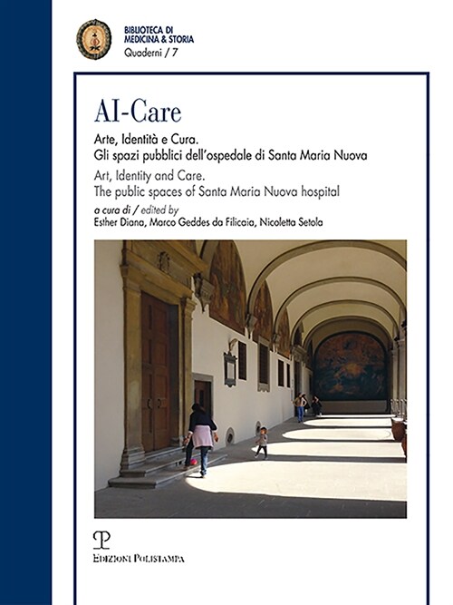 Ai-Care: Arte, Identit?E Cura. Gli Spazi Pubblici Dellospedale Di Santa Maria Nuova / Art, Identity and Care. the Public Spac (Paperback)