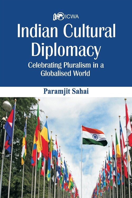 Indian Cultural Diplomacy: Celebrating Pluralism in a Globalised World (Paperback)