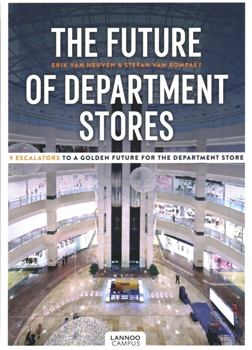 The Future of Department Stores: 9 Escalators to a Golden Future for the Department Store (Paperback)