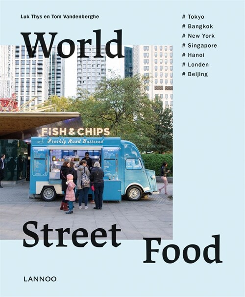 World Street Food: Cooking and Travelling in 7 World Cities (Hardcover)