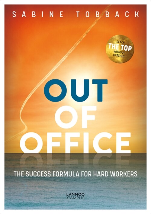 Out of Office: The Success Formula for Hard Workers (Paperback)