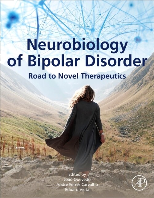 Neurobiology of Bipolar Disorder: Road to Novel Therapeutics (Paperback)