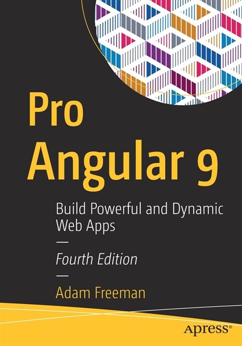 Pro Angular 9: Build Powerful and Dynamic Web Apps (Paperback, 4)