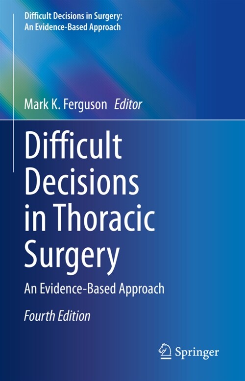 Difficult Decisions in Thoracic Surgery: An Evidence-Based Approach (Hardcover, 4, 2020)