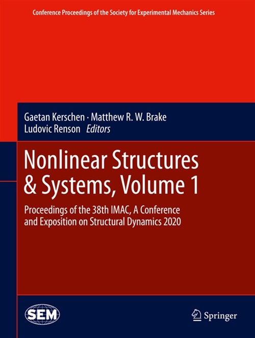 Nonlinear Structures & Systems, Volume 1: Proceedings of the 38th Imac, a Conference and Exposition on Structural Dynamics 2020 (Hardcover, 2021)
