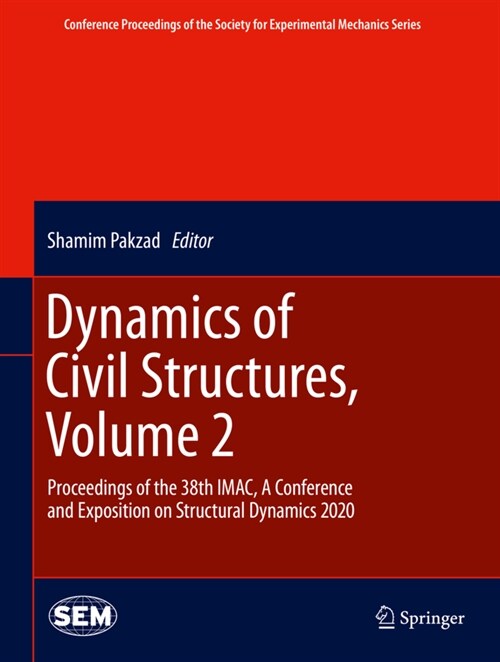 Dynamics of Civil Structures, Volume 2: Proceedings of the 38th Imac, a Conference and Exposition on Structural Dynamics 2020 (Hardcover, 2021)