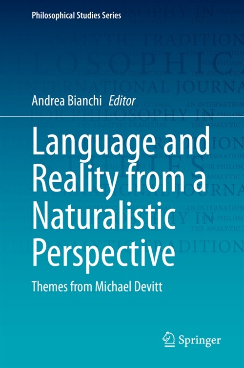 Language and Reality from a Naturalistic Perspective: Themes from Michael Devitt (Hardcover, 2020)