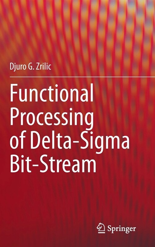 Functional Processing of Delta-Sigma Bit-Stream (Hardcover)