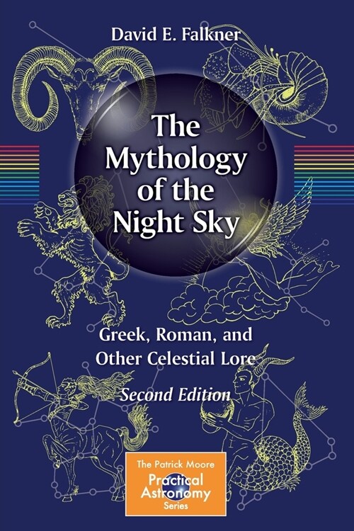 The Mythology of the Night Sky: Greek, Roman, and Other Celestial Lore (Paperback, 2, 2020)