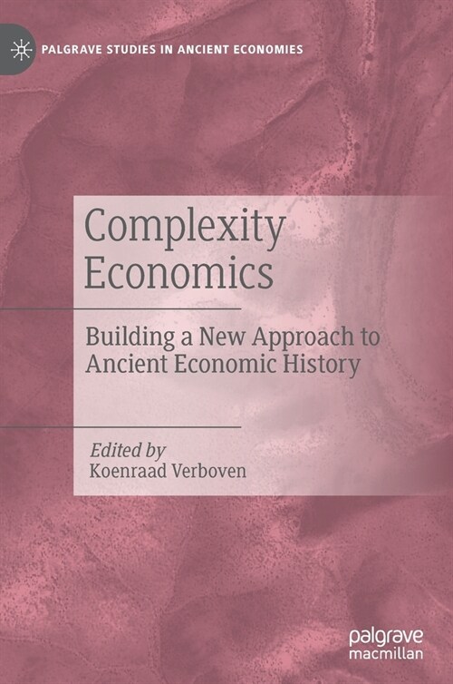 Complexity Economics: Building a New Approach to Ancient Economic History (Hardcover, 2021)