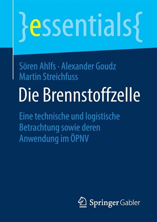 Die Brennstoffzelle: Eine Technische Und Logistische Betrachtung Sowie Deren Anwendung Im ?nv (Paperback, 1. Aufl. 2020)