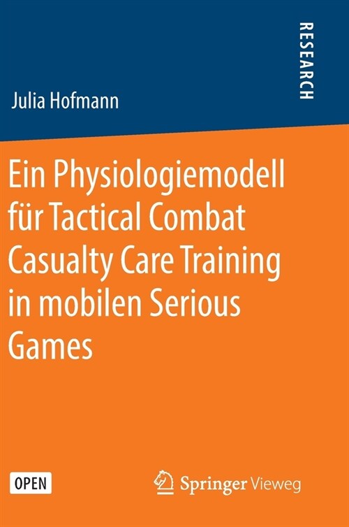 Ein Physiologiemodell F? Tactical Combat Casualty Care Training in Mobilen Serious Games (Hardcover, 1. Aufl. 2020)