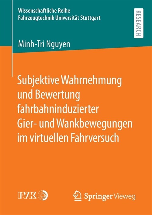 Subjektive Wahrnehmung und Bewertung fahrbahninduzierter Gier- und Wankbewegungen im virtuellen Fahrversuch (Paperback)